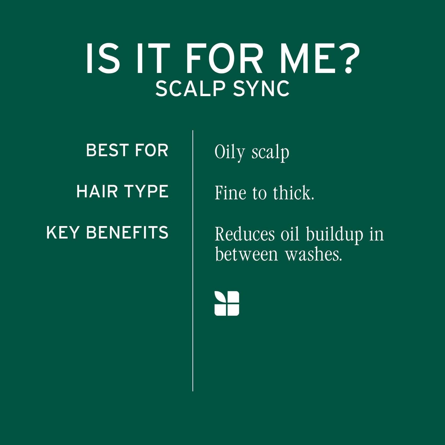 Biolage Scalp Sync Oil Balancing Serum — 'Is it for me?' card on Biolage green: best for oily scalp, fine to thick hair, reduces oil buildup in between washes